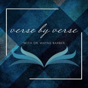 Verse by Verse Bible Study with Dr. Wayne Barber by The John Ankerberg Show