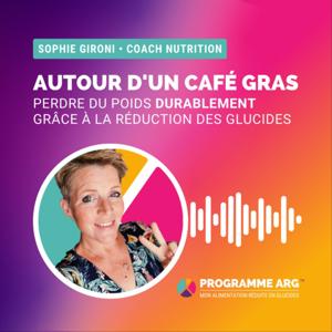 Autour d'un café gras • Perdre du poids durablement grâce à la réduction des glucides. by Sophie Gironi