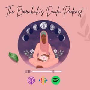 The Barakah's Doula Podcast