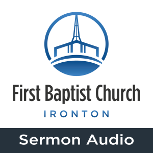 First Baptist Church of Ironton, MO - Sermon Audio