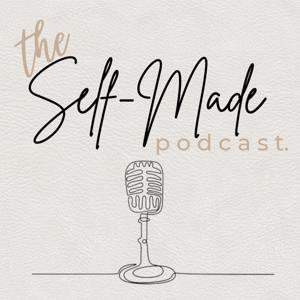 The Self-Made Podcast