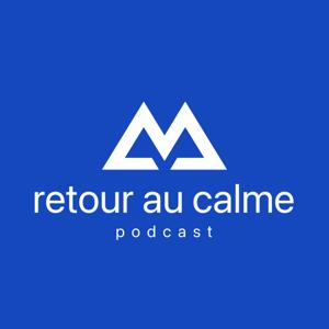 retouraucalme_podcast