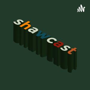 shawcast