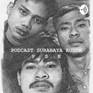 PODCAST SURABAYA KULON (PSK)