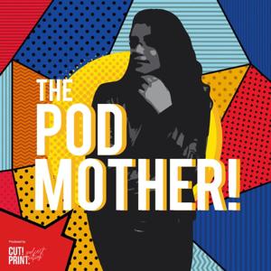 The PodMother!
