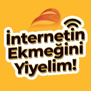 İnternetin Ekmeğini Yiyelim!