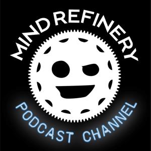 The Mind Refinery Podcast Channel