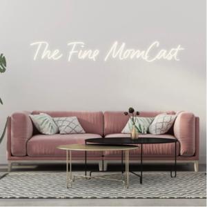 The Fine Momcast