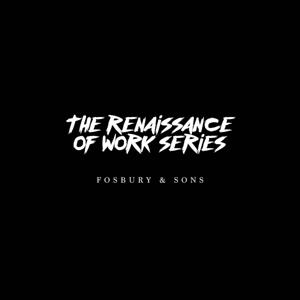 The Renaissance of Work Series