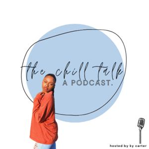 the chill talk.