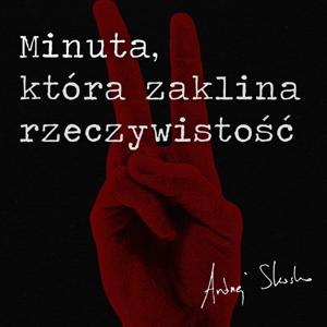 Minuta, która zaklina rzeczywistość