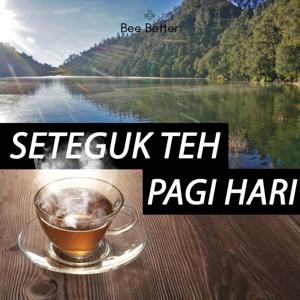 SETEGUK TEH PAGI HARI