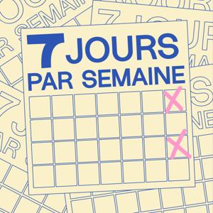 7 Jours Par Semaine