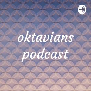 oktavians podcast