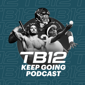 The Keep Going Podcast – Powered by TB12