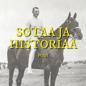 Sotaa ja historiaa podi by Vikke Valtanen & Ville Remahl