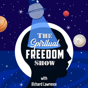 The Spiritual Freedom Show – Awaken Your Chakras, Unlock Your Psychic Powers and Discover True Spirituality by Richard Lawrence