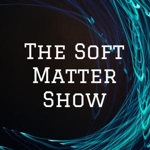The Soft Matter Show