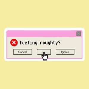 Feeling Noughty