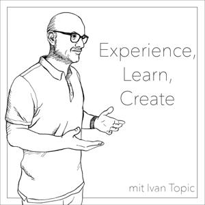 Experience, Learn, Create mit Ivan Topic