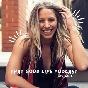 That Good Life Podcast