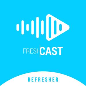 REFRESHER FreshCAST