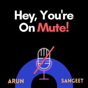 Hey, You're On Mute!