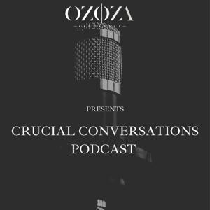 Ozoza Lifestyle Crucial Conversations Podcast