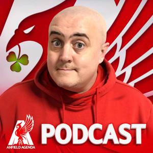 Anfield Agenda - Liverpool FC Podcast