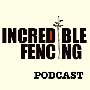 Incredible Fencing Podcast