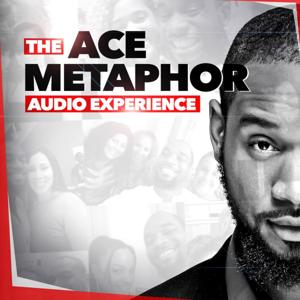 The Ace Metaphor Audio Experience by Ace Metaphor