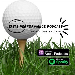 Elite Performance Podcast- With Yusuf Raidhan