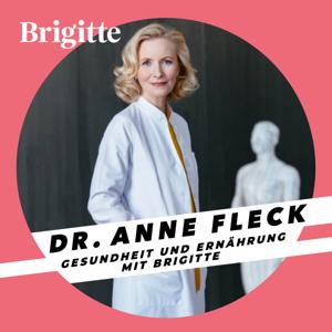 Dr. Anne Fleck - Gesundheit und Ernährung mit BRIGITTE by BRIGITTE / Audio Alliance / RTL+
