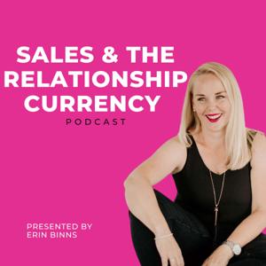 Sales And The Relationship Currency Podcast