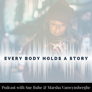 Every Body Holds A Story Podcast