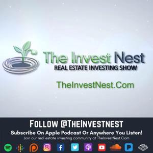 The Invest Nest Real Estate Investing Show!
