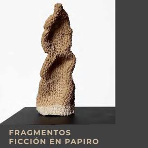 FRAGMENTOS. FICCION EN PAPIRO