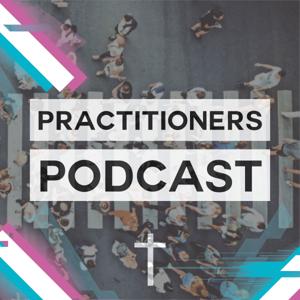 The Practitioners Podcast: Applying Jesus Style Disciple Making in Every Day Life by Justin Gravitt and Tony Miltenberger