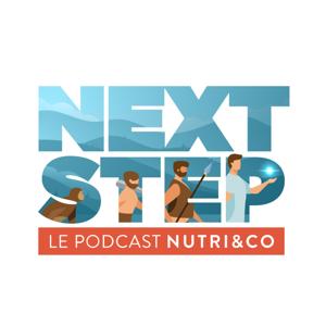 Next Step, le podcast de Nutri&Co