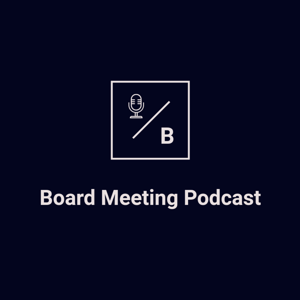 The Board Meeting Podcast