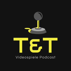 T&T Videospiele Podcast