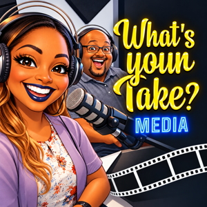 " What's Your Take? Media" Podcast