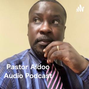 Pastor Aidoo , Audio Podcast