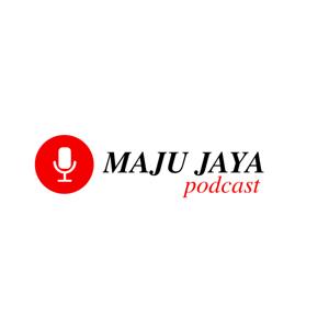 Maju Jaya Podcast