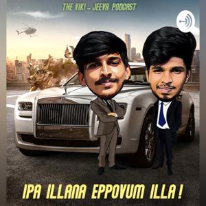 Ipa Illana Eppovum Illa - Tamil Podcast Ft. Viki