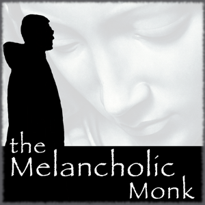 The Melancholic Monk Podcast: Musings in Mercy & Meaning