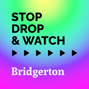Stop, Drop & Watch: Bridgerton