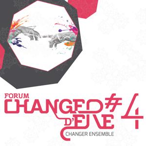 Forum Changer d'ère #4 - La Web-Radio