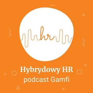 Hybrydowy HR: podcast Gamfi