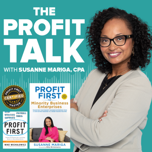 The Profit Talk: Entrepreneurship With A Profit First Spin